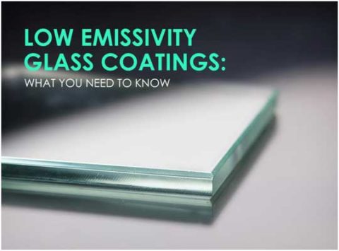 Low Emissivity Glass Coatings: What You Need To Know